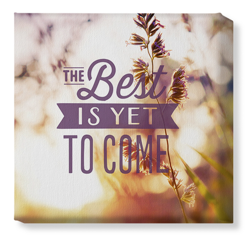 The Best Is Yet To Come Framed Canvas Print Shutterfly - 