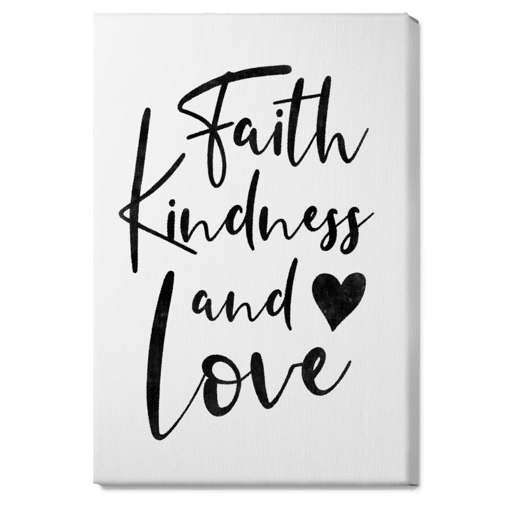Faith Kindness and Love - White and Black Wall Art, No Frame, Single piece, Canvas, 20x30, White