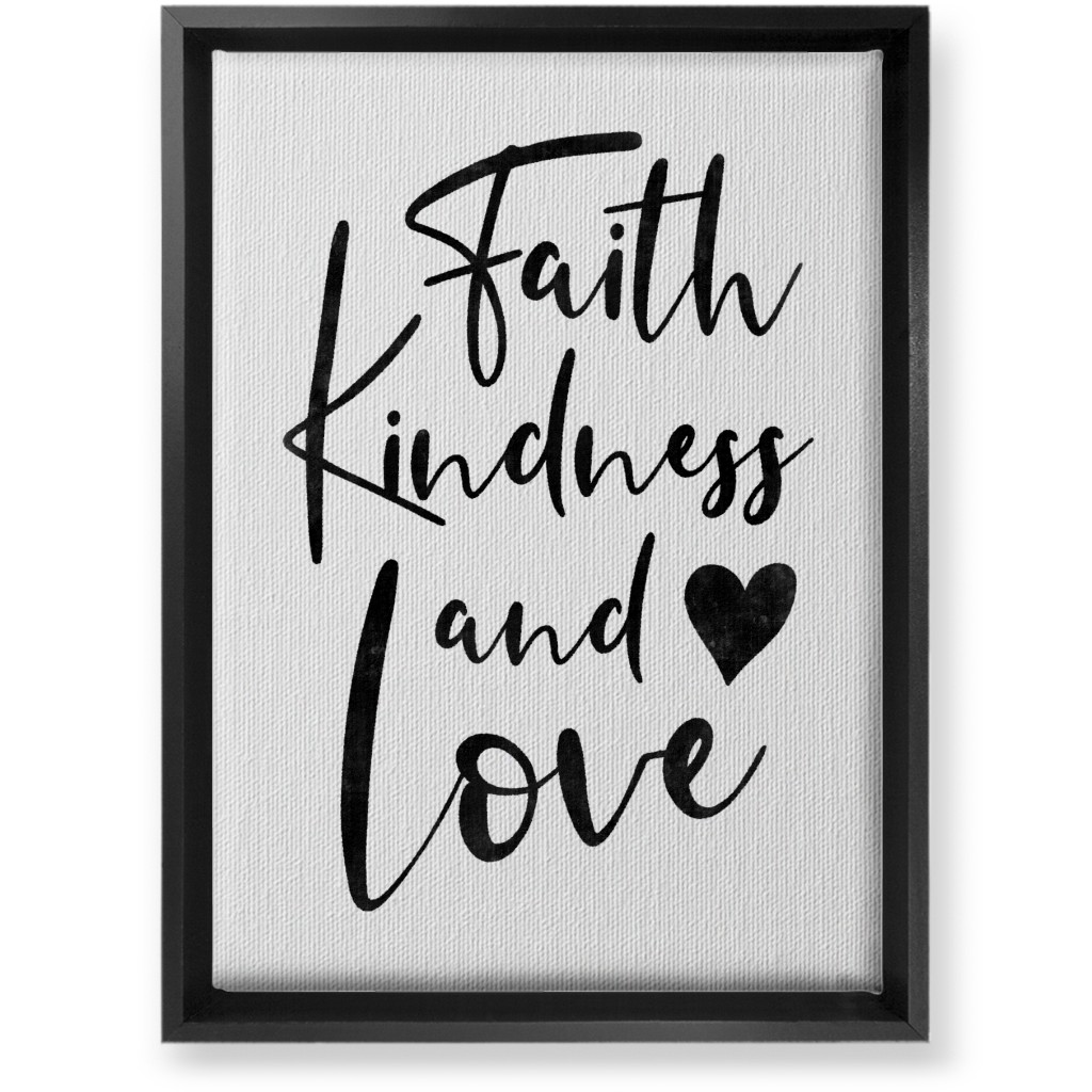 Faith Kindness and Love - White and Black Wall Art, Black, Single piece, Canvas, 10x14, White, White