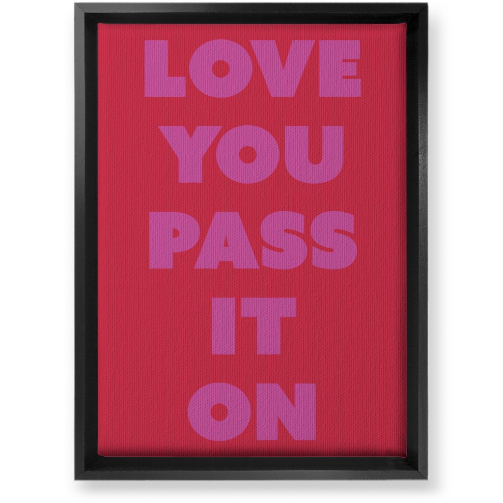 Love You Pass It on - Red and Pink Wall Art, Black, Single piece, Canvas, 10x14, Red