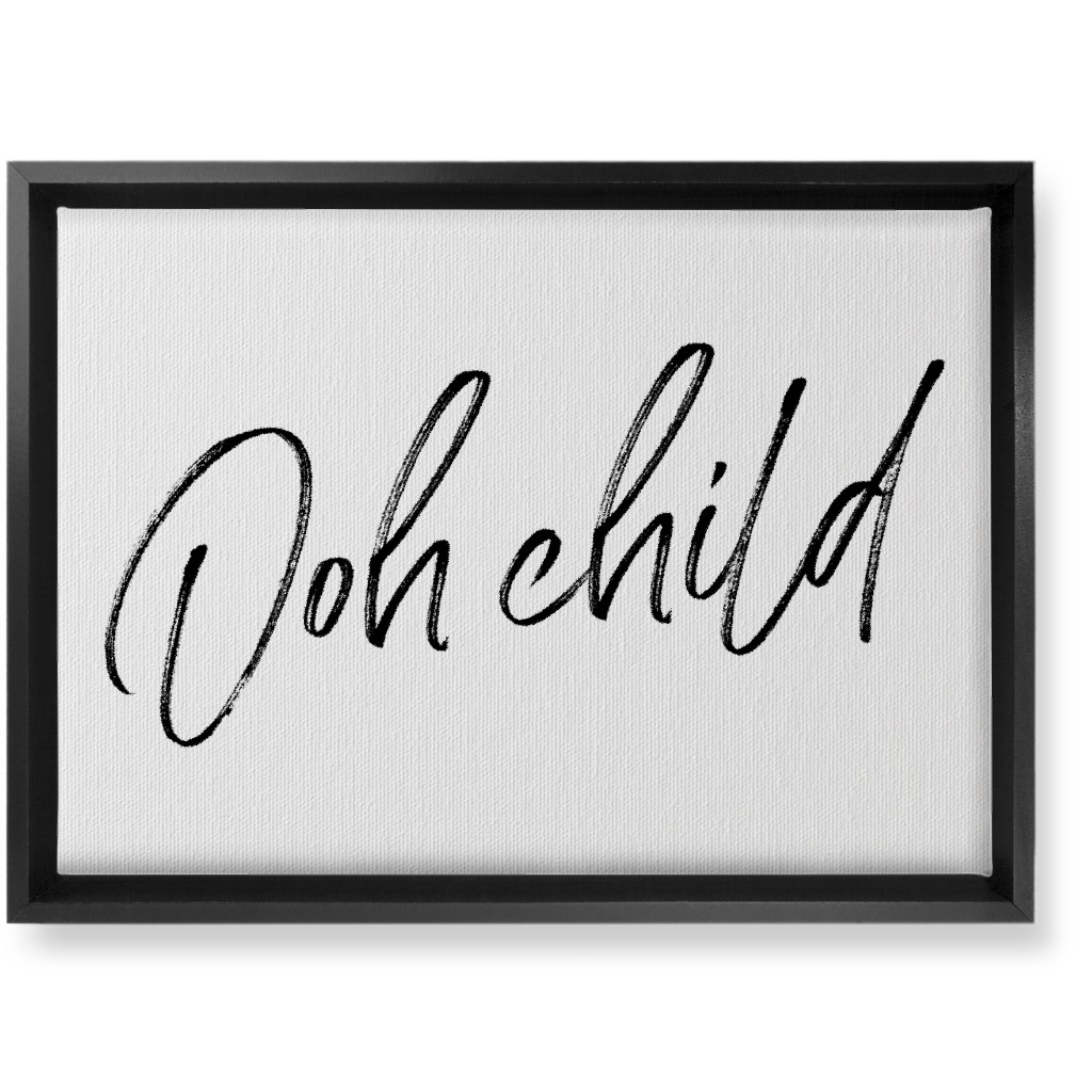 Ooh Child - Black and White Wall Art, Black, Single piece, Canvas, 10x14, White, White