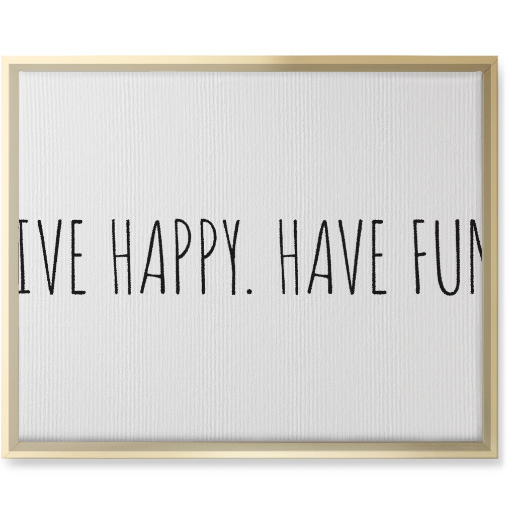 Live Happy, Have Fun - Neutral Wall Art, Gold, Single piece, Canvas, 16x20, White