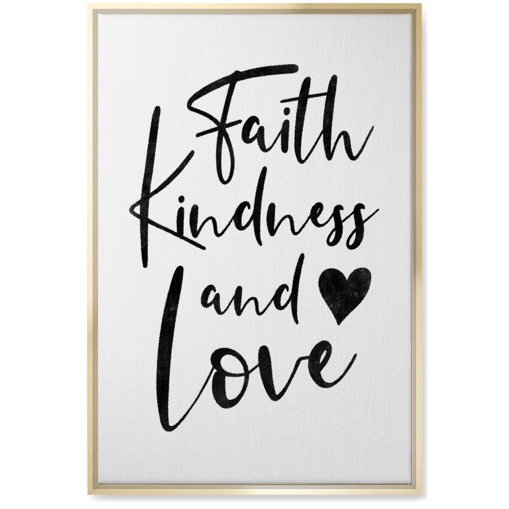 Faith Kindness and Love - White and Black Wall Art, Gold, Single piece, Canvas, 20x30, White