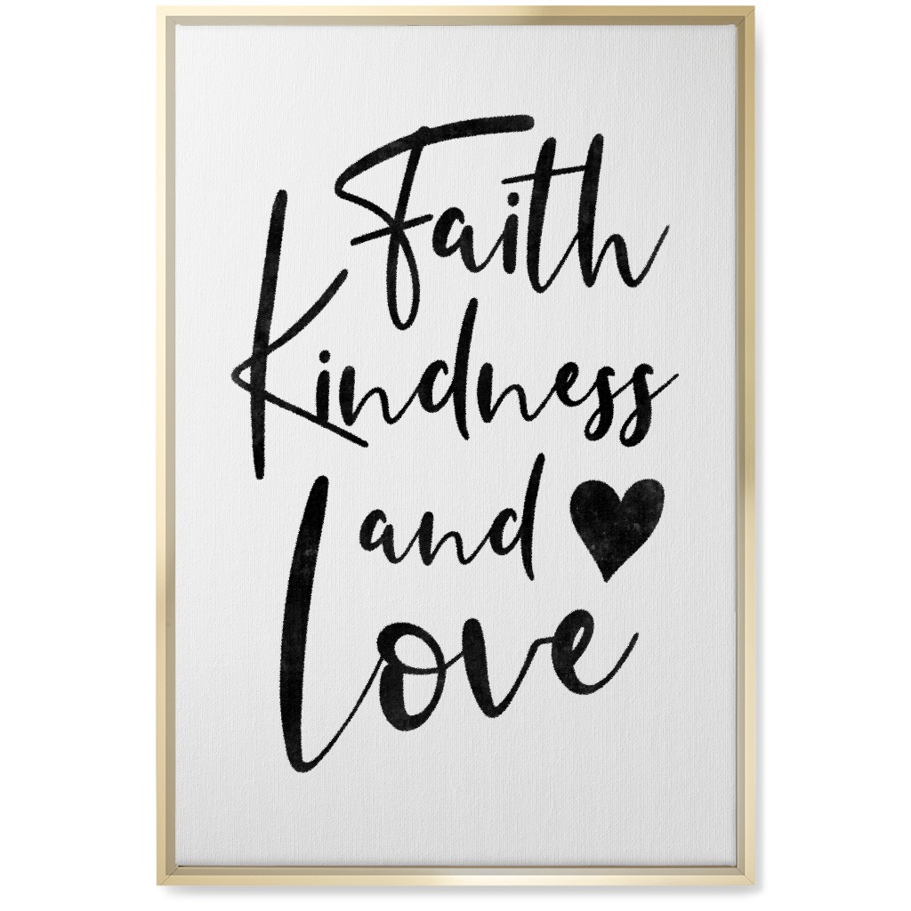 Faith Kindness and Love - White and Black Wall Art, Gold, Single piece, Canvas, 20x30, White, White