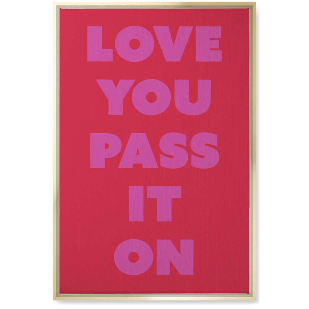 Love You Pass It on - Red and Pink Wall Art, Gold, Single piece, Canvas, 20x30, Red