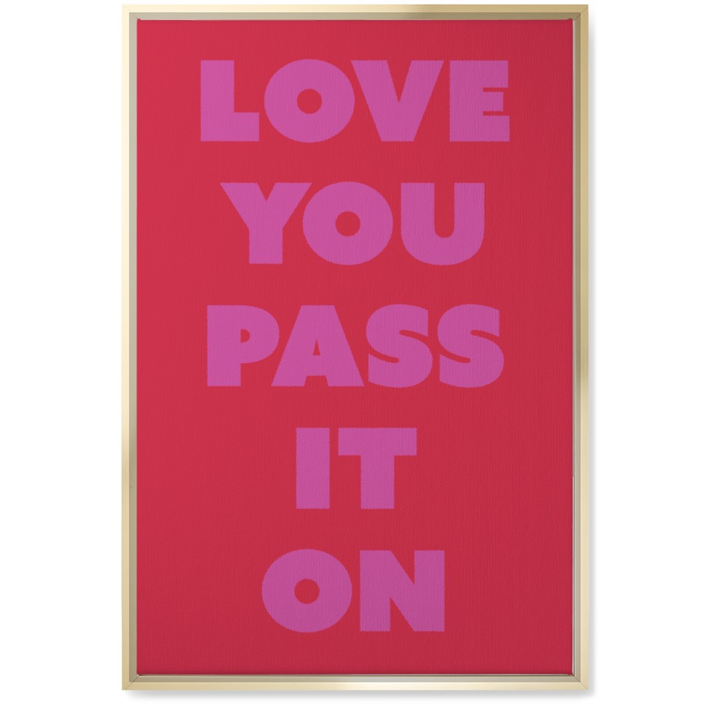 Love You Pass It on - Red and Pink Wall Art, Gold, Single piece, Canvas, 20x30, Red, Red
