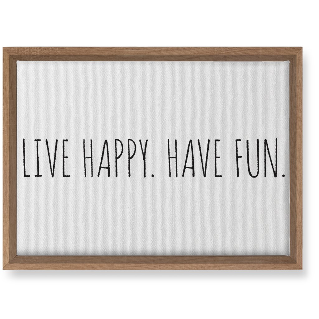 Live Happy, Have Fun - Neutral Wall Art, Natural, Single piece, Canvas, 10x14, White