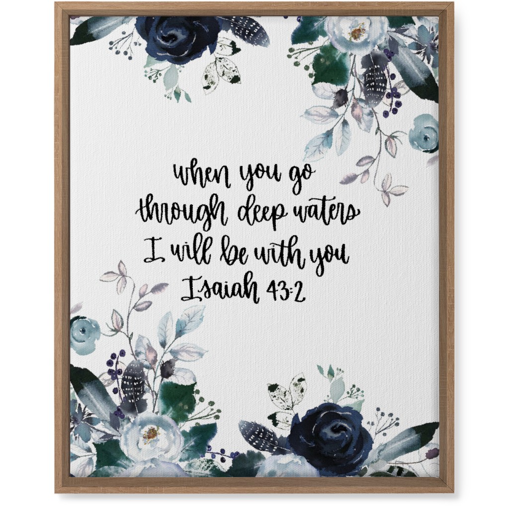 Isaiah 43:2 Floral - Blue Wall Art, Natural, Single piece, Canvas, 16x20, Blue, True Blue