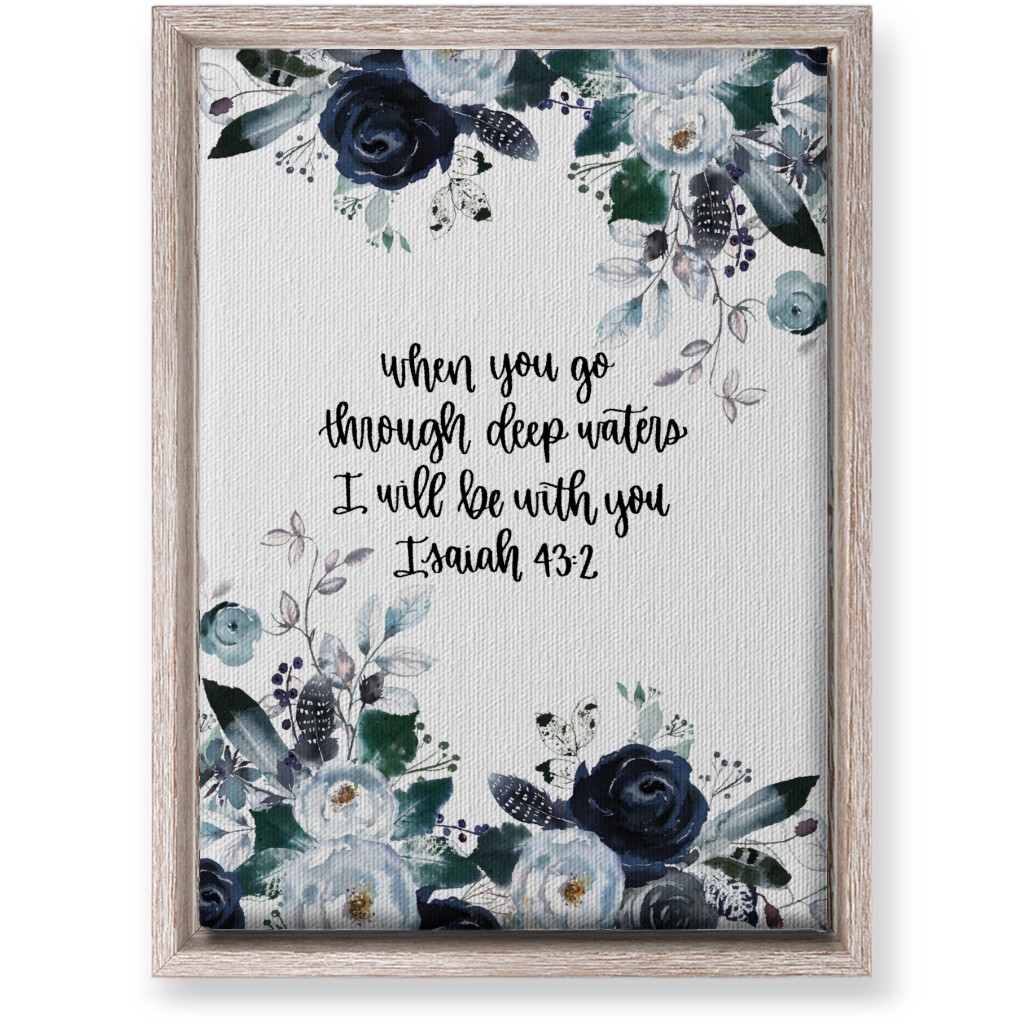 Isaiah 43:2 Floral - Blue Wall Art, Rustic, Single piece, Canvas, 10x14, Blue