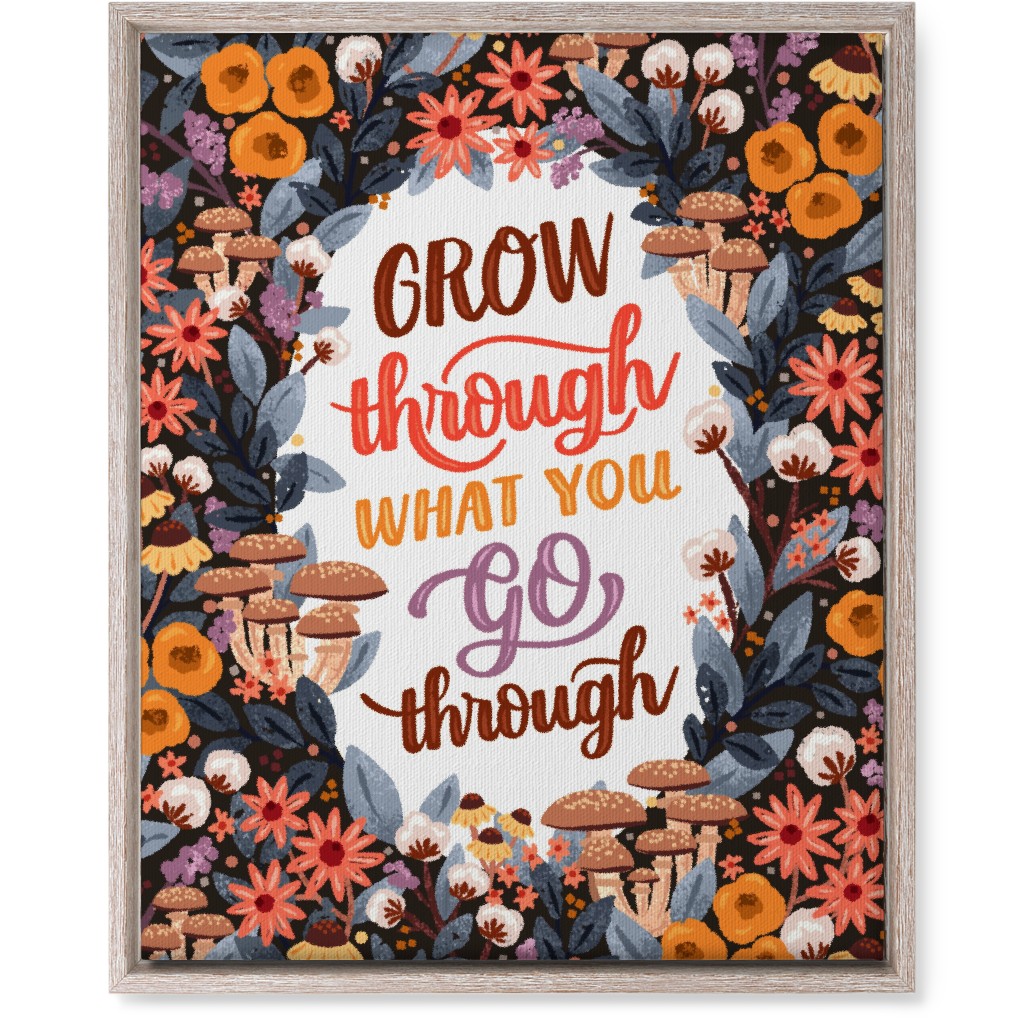 Grow Through What You Go Through - Multi Wall Art, Rustic, Single piece, Canvas, 16x20, Multicolor