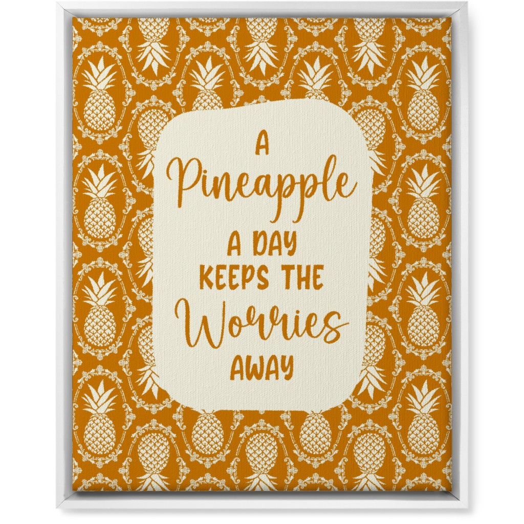a Pineapple a Day Keeps the Worries Away Damask Wall Art, White, Single piece, Canvas, 16x20, Orange, Dandelion