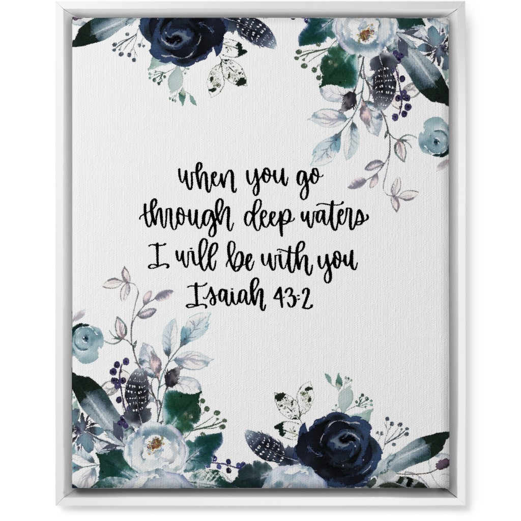 Isaiah 43:2 Floral - Blue Wall Art, White, Single piece, Canvas, 16x20, Blue