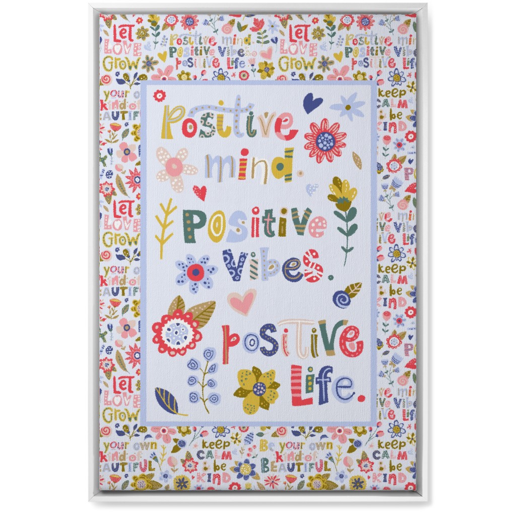 Positive Vibes, Positive Life - Inspirational Floral Wall Art, White, Single piece, Canvas, 20x30, Multicolor