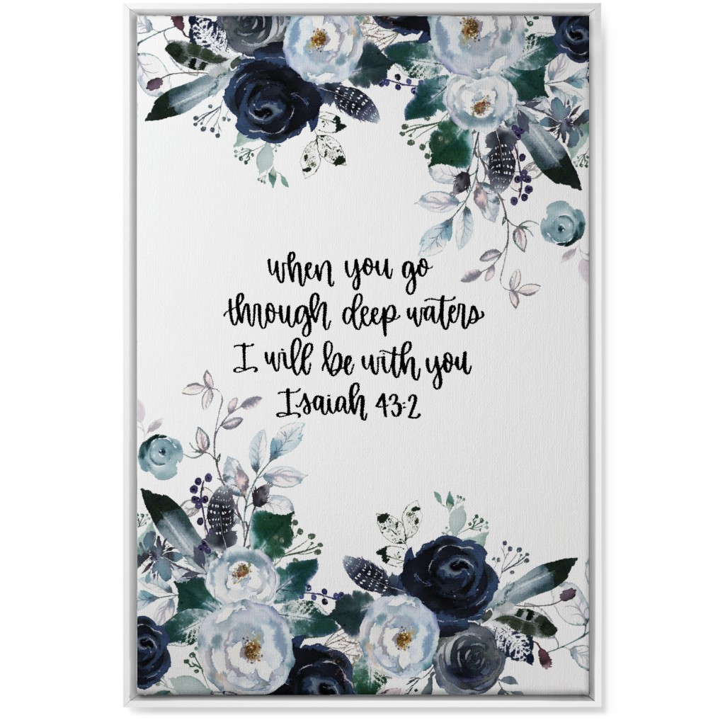 Isaiah 43:2 Floral - Blue Wall Art, White, Single piece, Canvas, 24x36, Blue, True Blue