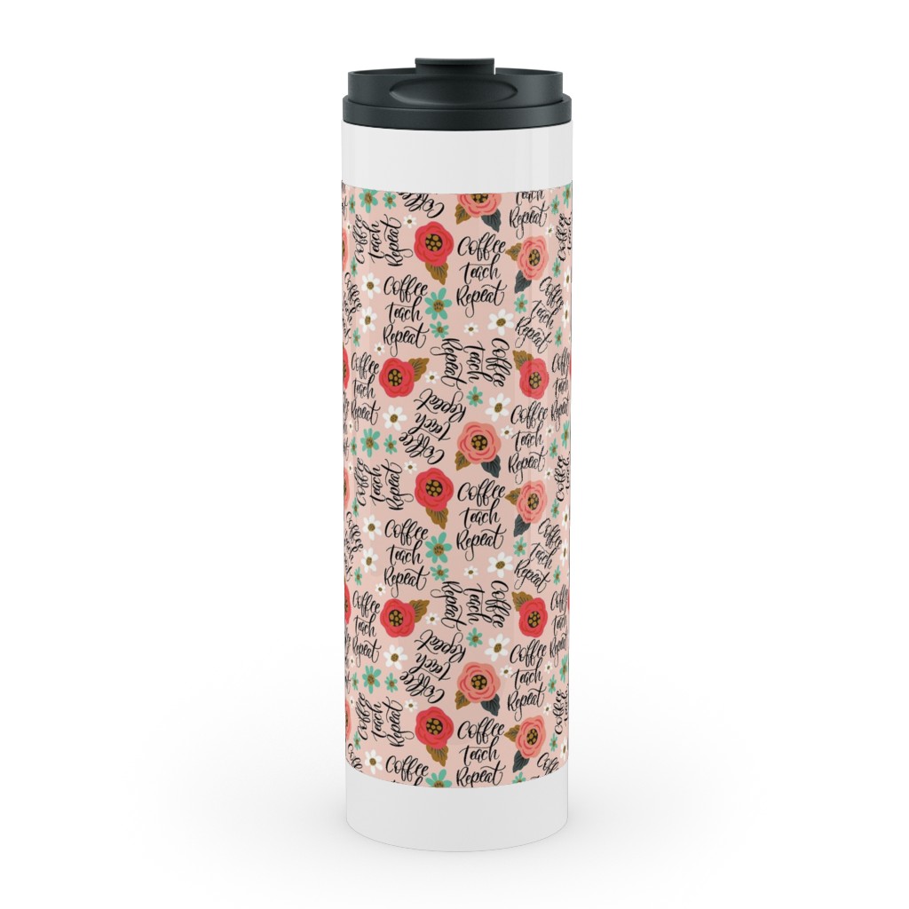 Coffee Teach Repeat - Floral - Pink Stainless Mug, White,  , 20oz, Pink