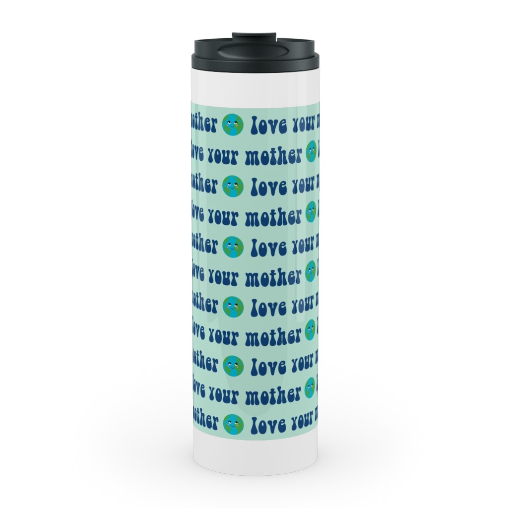 Love Your Mother - Earth Day - Mint Stainless Mug, White,  , 20oz, Blue