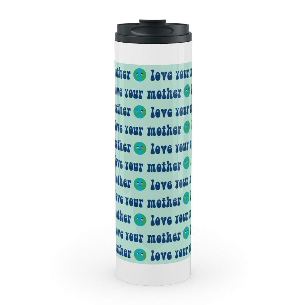 Love Your Mother - Earth Day - Mint Stainless Mug, White, , 20oz, Blue, True Blue