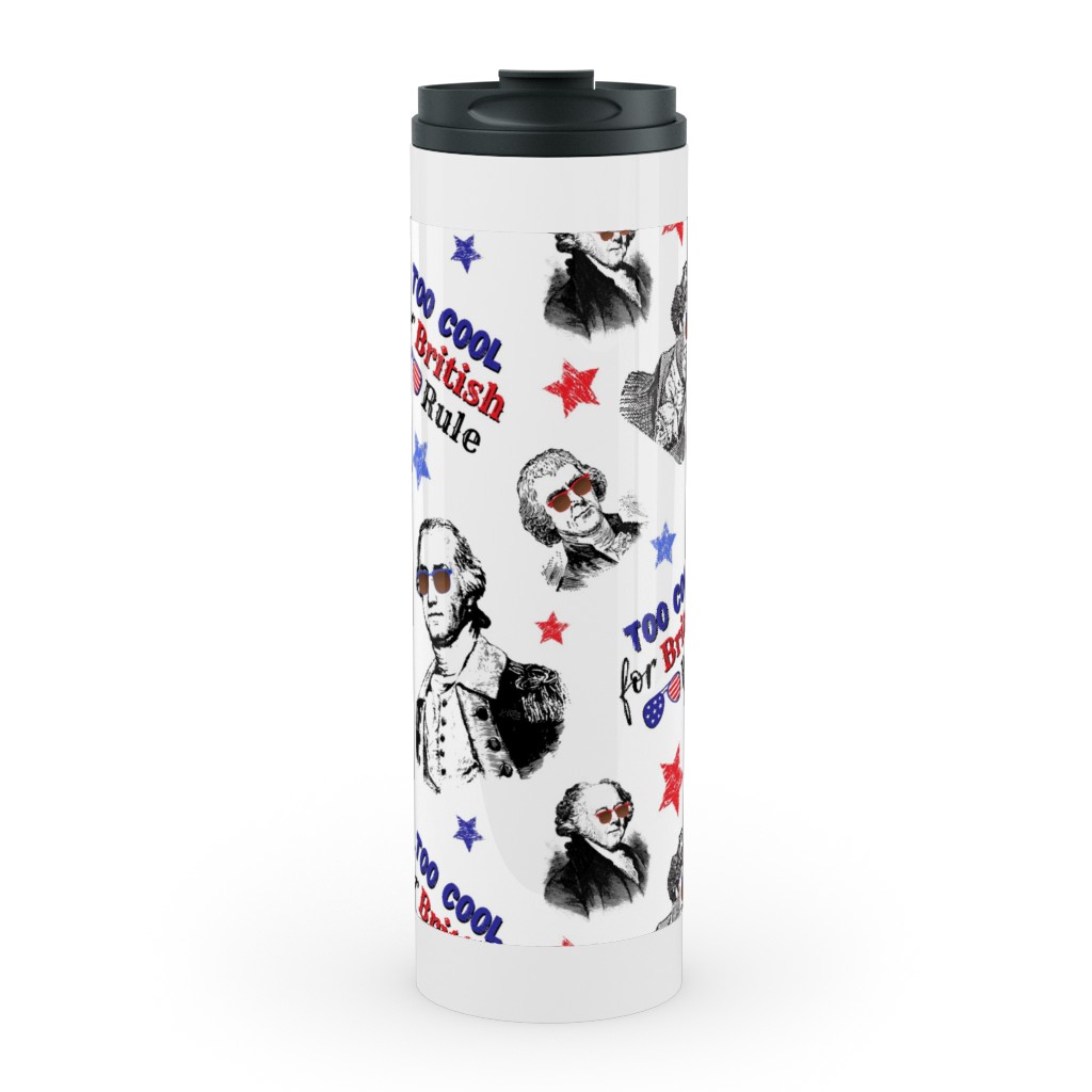 Too Cool for British Rule Stainless Mug, White,  , 20oz, Multicolor