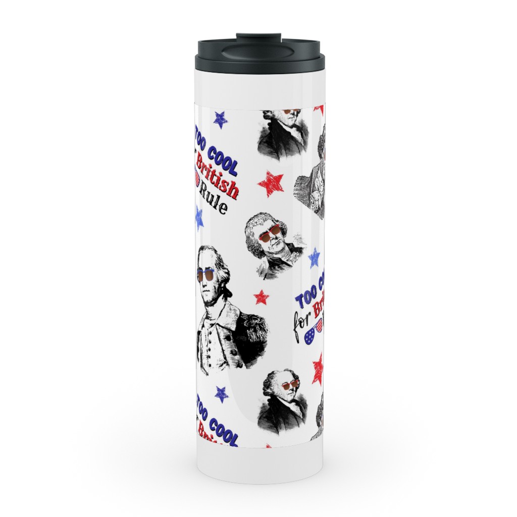 Too Cool for British Rule Stainless Mug, White, , 20oz, Multicolor