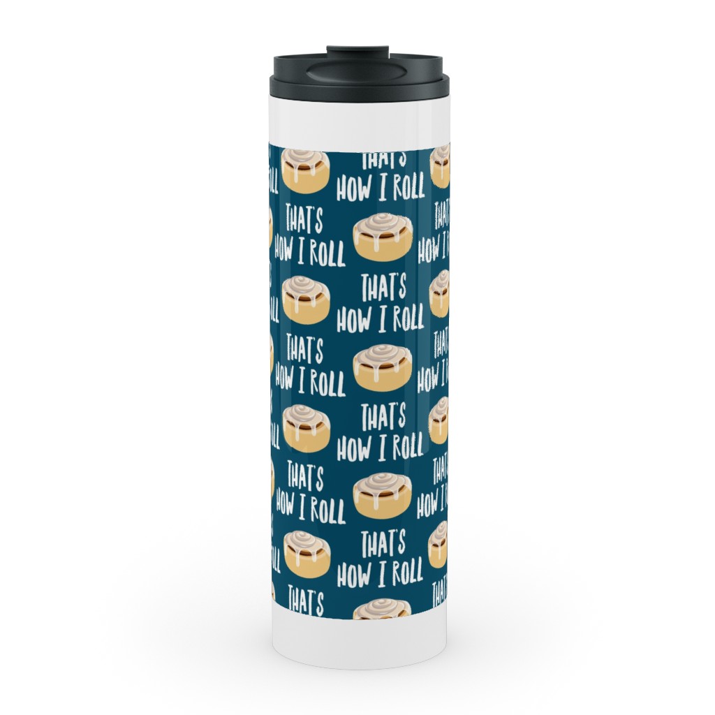 Cinnamon Roll - That's How I Roll - Dark Blue Stainless Mug, White, , 20oz, Blue, True Blue