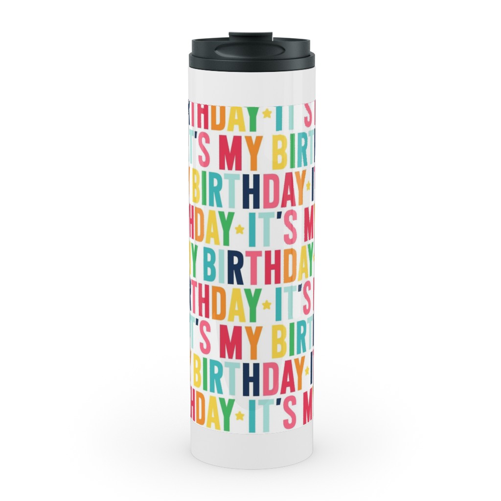 It's My Birthday - Uppercase - Rainbow Stainless Mug, White,  , 20oz, Multicolor