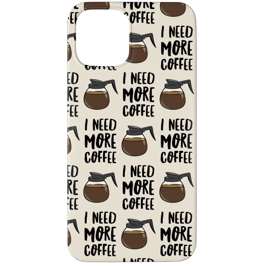 I Need More Coffee Phone Case, Silicone Liner Case, Matte, iPhone 11 Pro, Brown, Charcoal