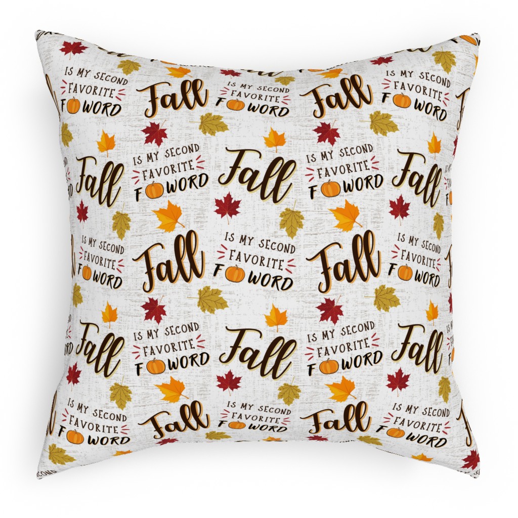 Fall Is My 2nd Favorite F Word - Multi Pillow, Woven, White, 18x18, Double Sided, Multicolor