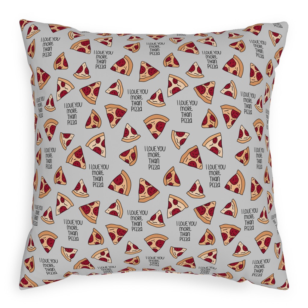 I Love You More Than Pizza Pillow, Woven, White, 20x20, Double Sided, Gray