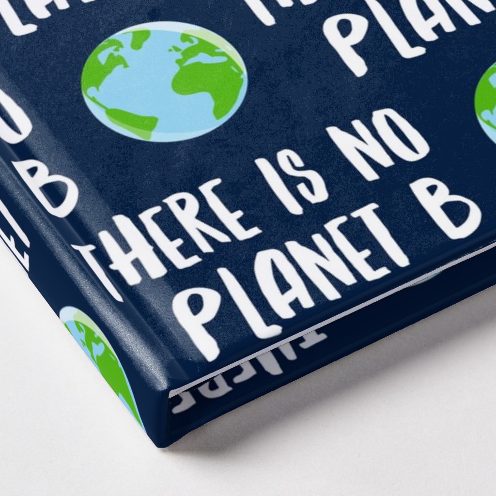 There Is No Planet B - Earth Navy Journal | Shutterfly