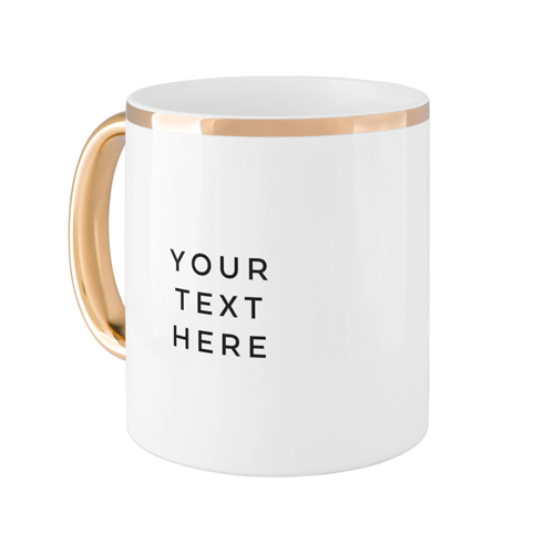 Your Text Here Mug, Gold Handle, , 11oz, Multicolor, multi
