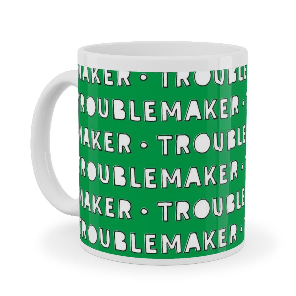 Troublemaker - Green Ceramic Mug, White, , 11oz, Green, Classic Green