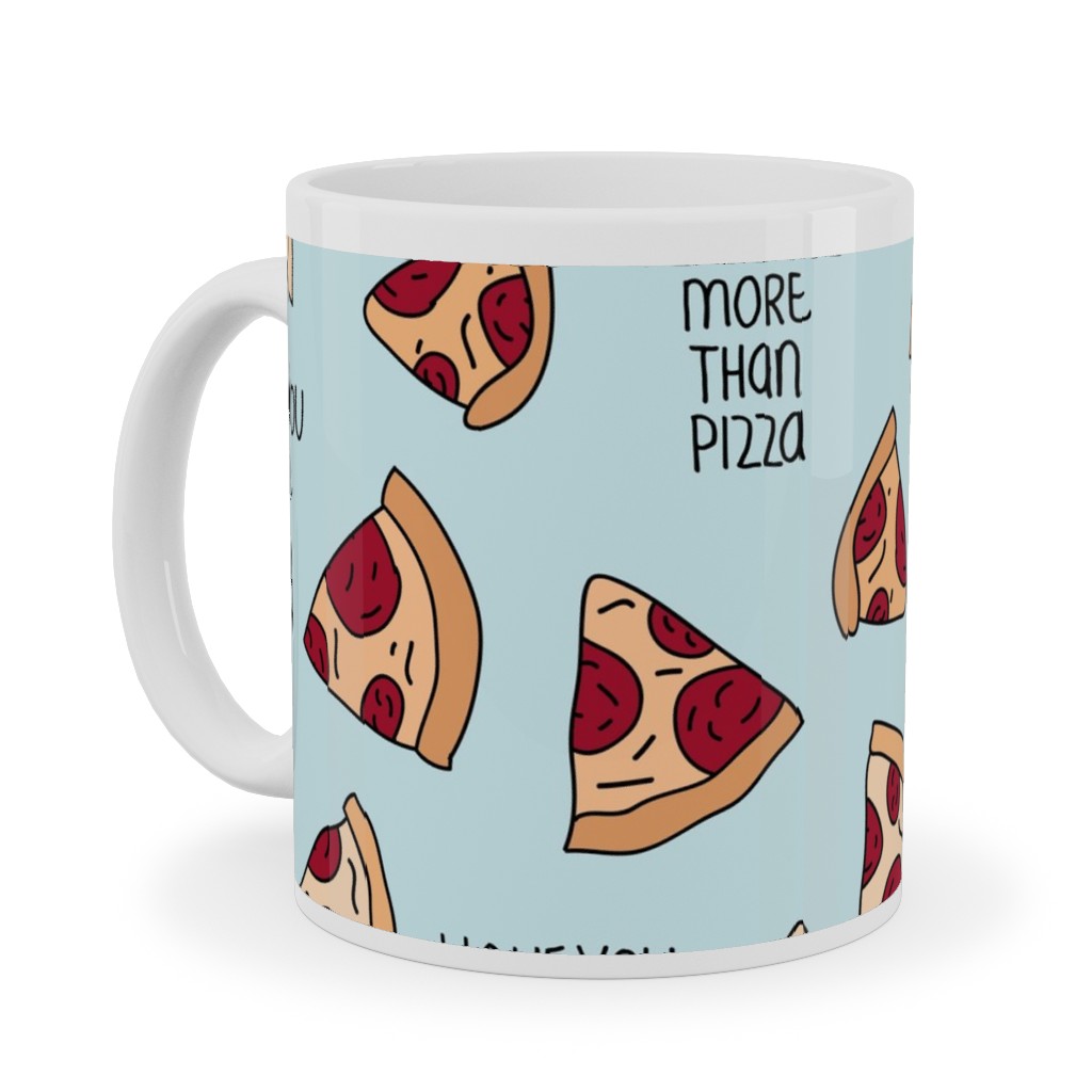 I Love You More Than Pizza Ceramic Mug, White, , 11oz, Blue, Coast