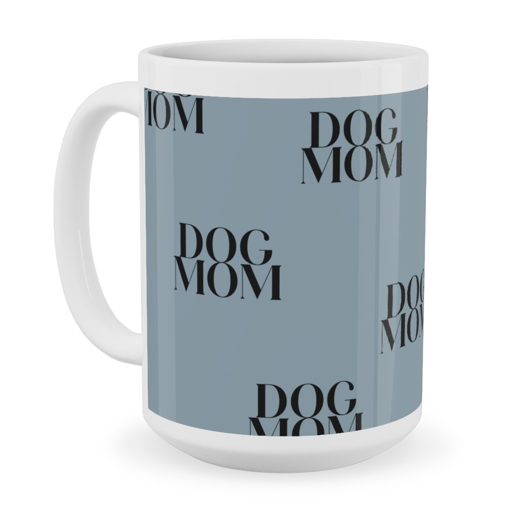 Dog Mom Ceramic Mug, White,  , 15oz, Blue