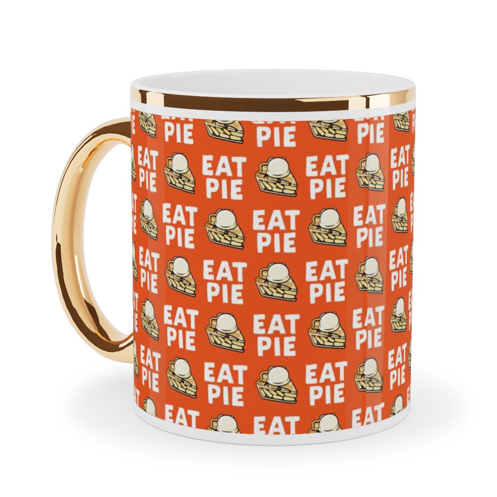 Eat Pie - Apple Pie  La Mode - Orange Ceramic Mug, Gold Handle, , 11oz, Orange, Orange