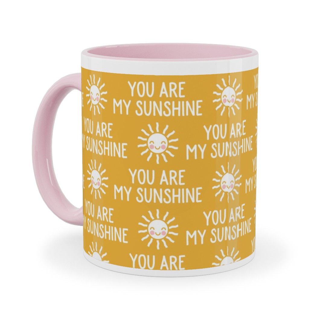 You Are My Sunshine - Cute Sun - Gold Ceramic Mug, Pink,  , 11oz, Yellow