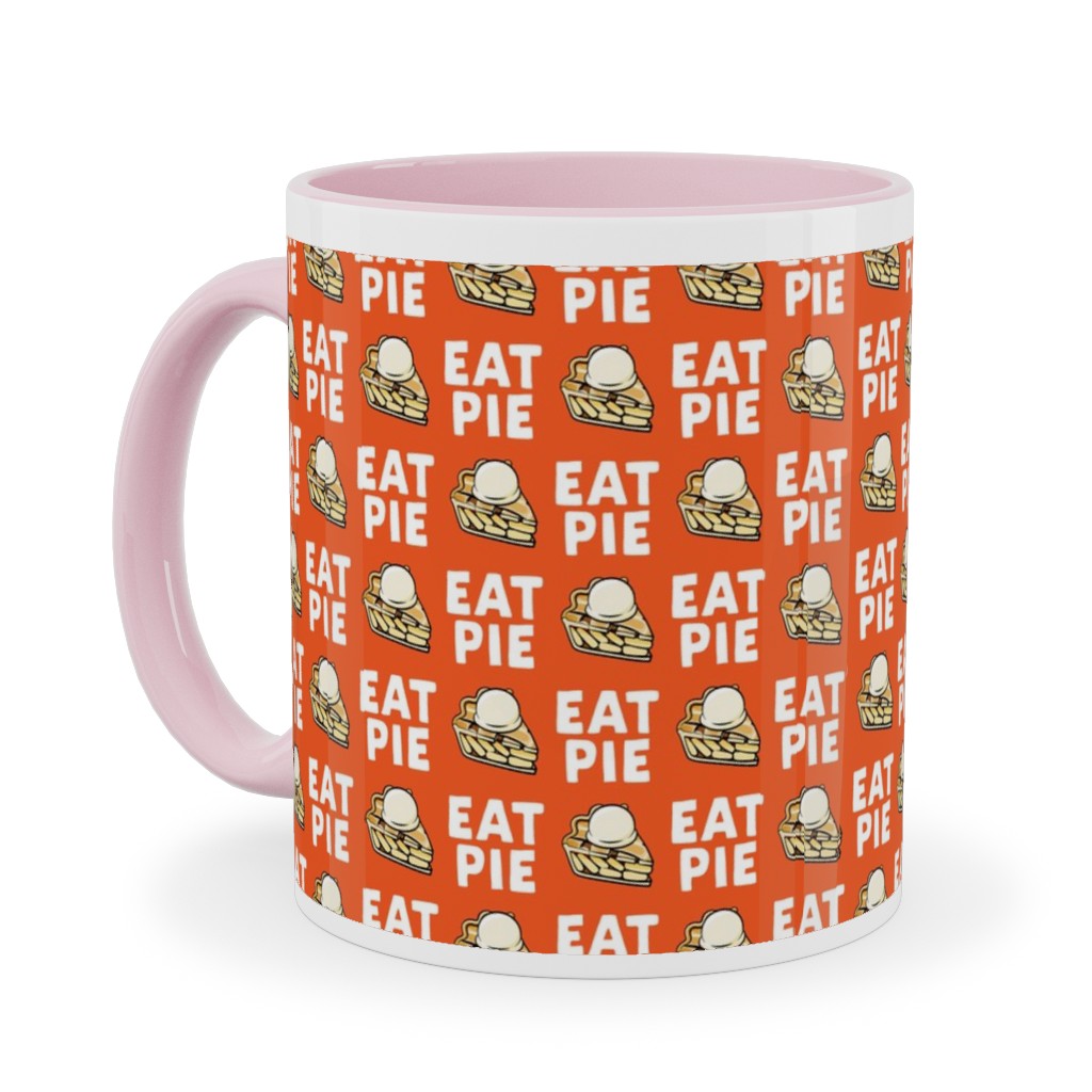 Eat Pie - Apple Pie  La Mode - Orange Ceramic Mug, Pink,  , 11oz, Orange