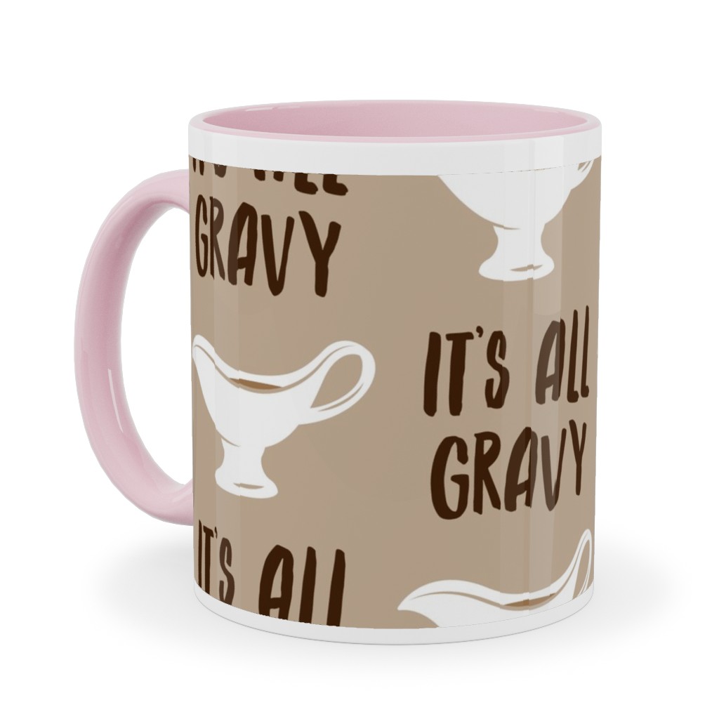 It's All Gravy - Funny Thanksgiving - Tan Ceramic Mug, Pink, , 11oz, Beige, Pearl