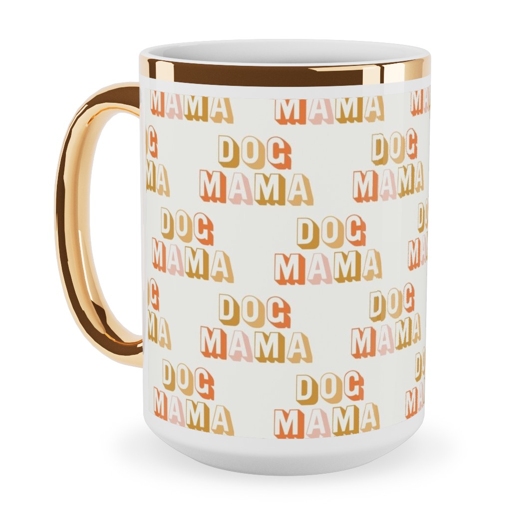 Dog Mama - Retro Vintage Text - Earthy Ceramic Mug, Gold Handle, , 15oz, Beige, Pearl