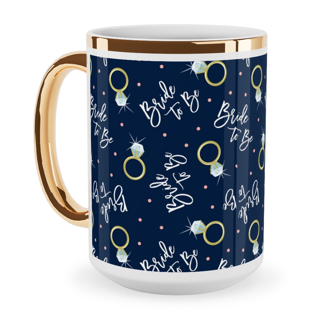 Bride To Be - Navy Ceramic Mug, Gold Handle, , 15oz, Blue, True Blue
