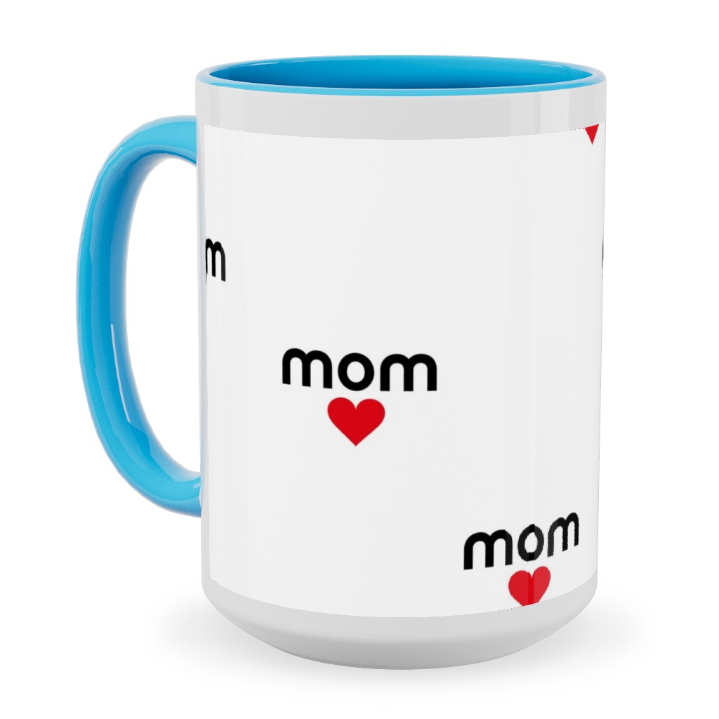 Mom Is Love - Hearts - Black White Red Ceramic Mug, Light Blue,  , 15oz, Red
