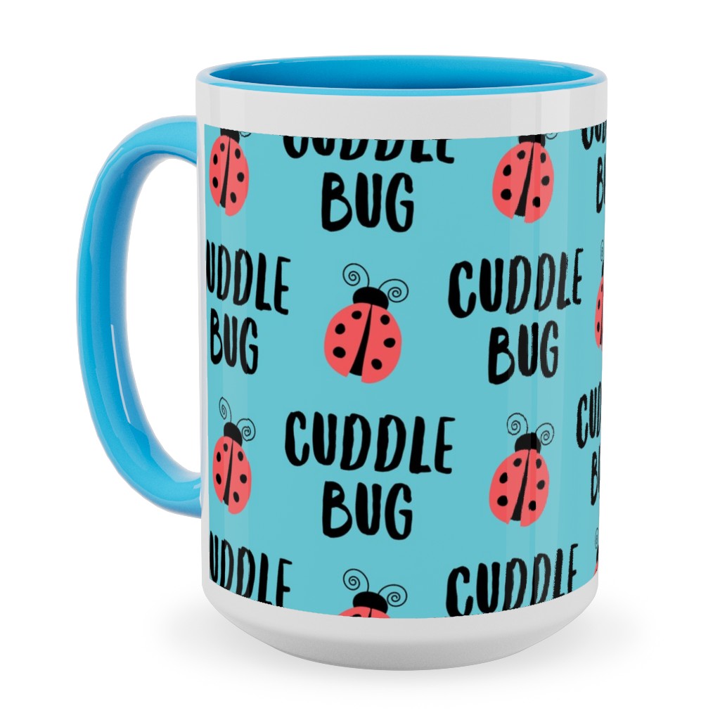 Cuddle Bug - Blue Ceramic Mug, Light Blue, , 15oz, Blue, True Blue