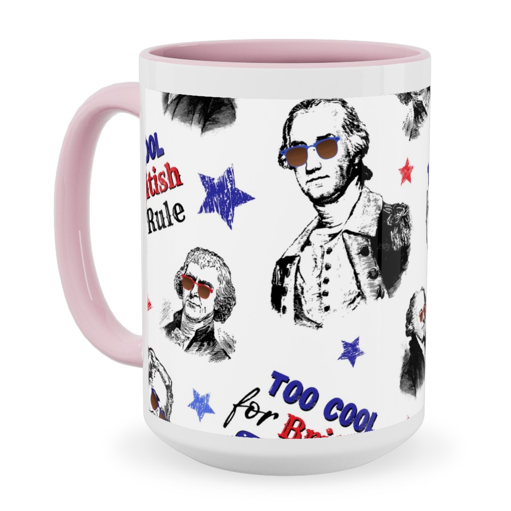 Too Cool for British Rule Ceramic Mug, Pink, , 15oz, Multicolor