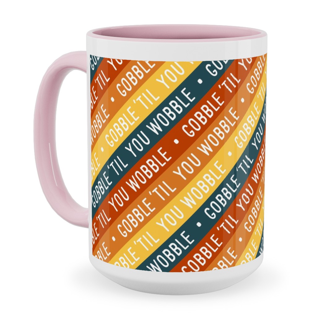 Gobble 'til You Wobble - Angled Thanksgiving Stripes - Multi W/ Teal Ceramic Mug, Pink,  , 15oz, Multicolor