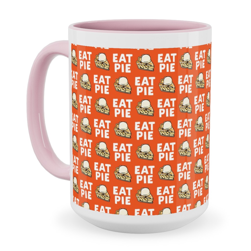 Eat Pie - Apple Pie  La Mode - Orange Ceramic Mug, Pink,  , 15oz, Orange