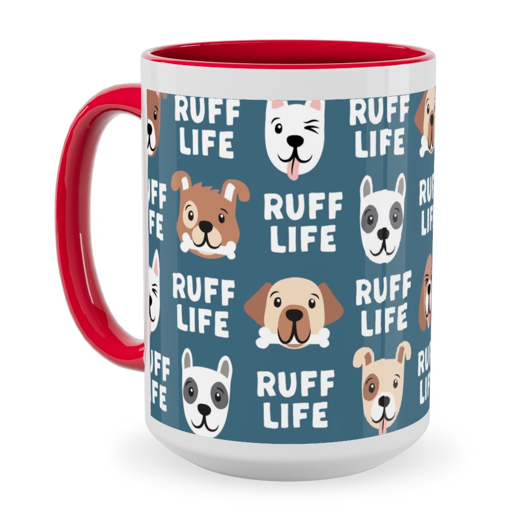 Ruff Life - Dog - Dark Blue Ceramic Mug, Red, , 15oz, Blue, True Blue