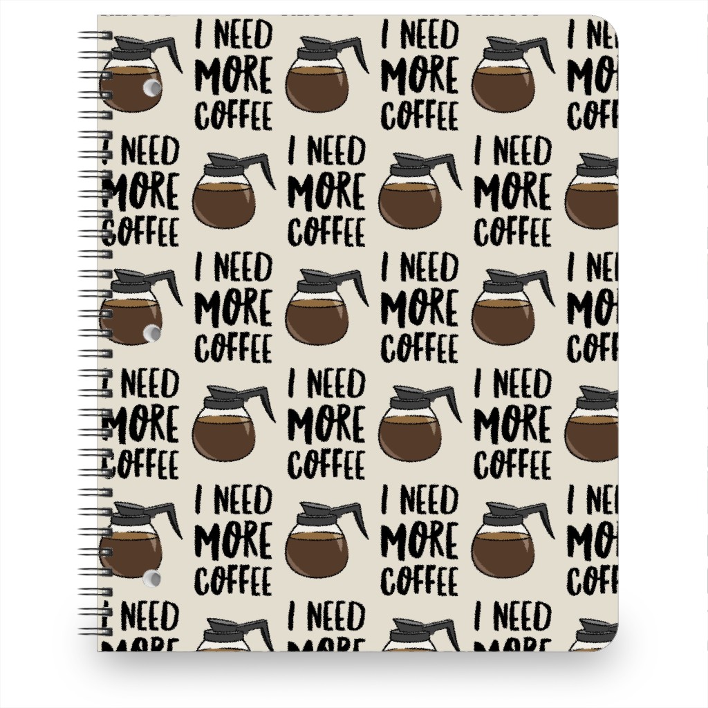 I Need More Coffee Notebook, 8.5x11, Brown, Charcoal