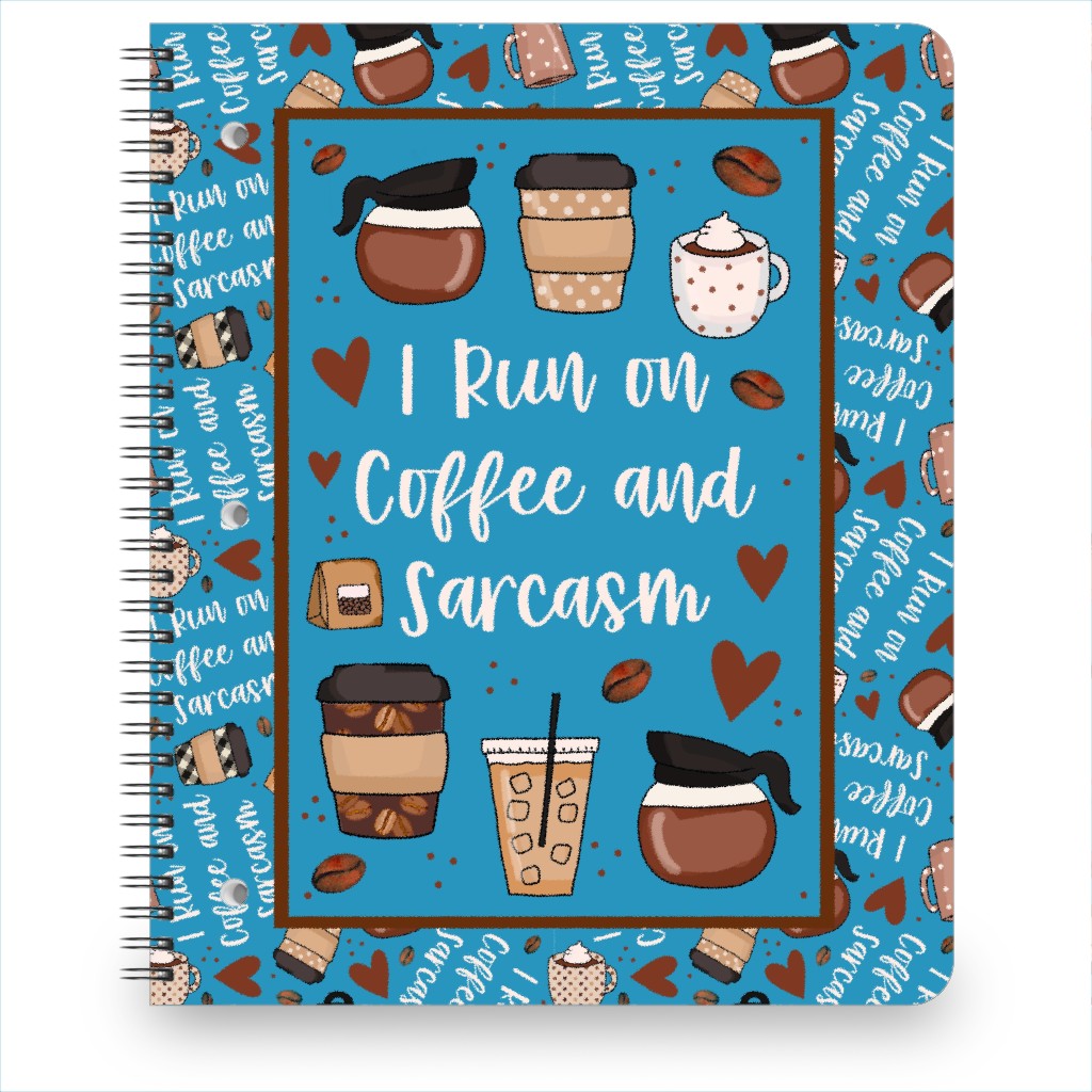 Run on Coffee and Sarcasm - Blue Notebook, 8.5x11, Blue