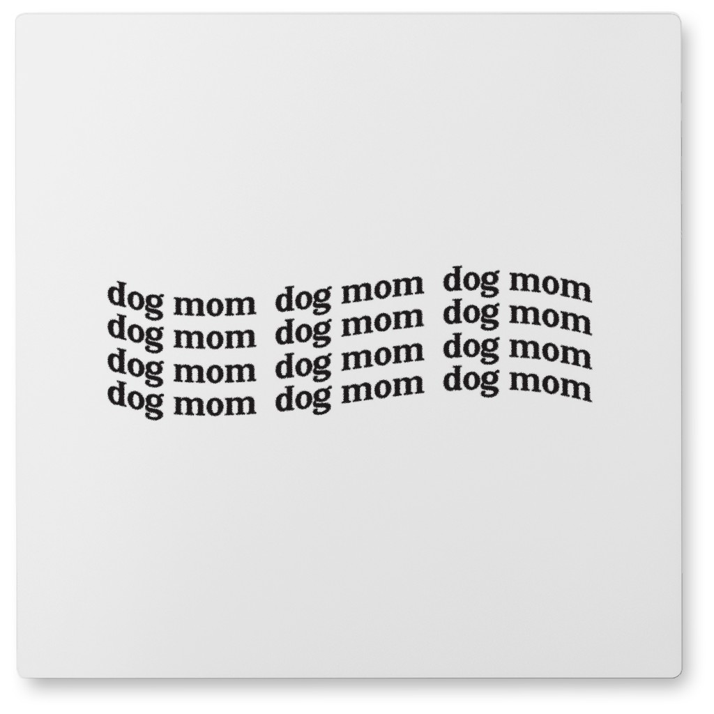 Dog Mom - Black & White Photo Tile, Metal, 8x8, White, White