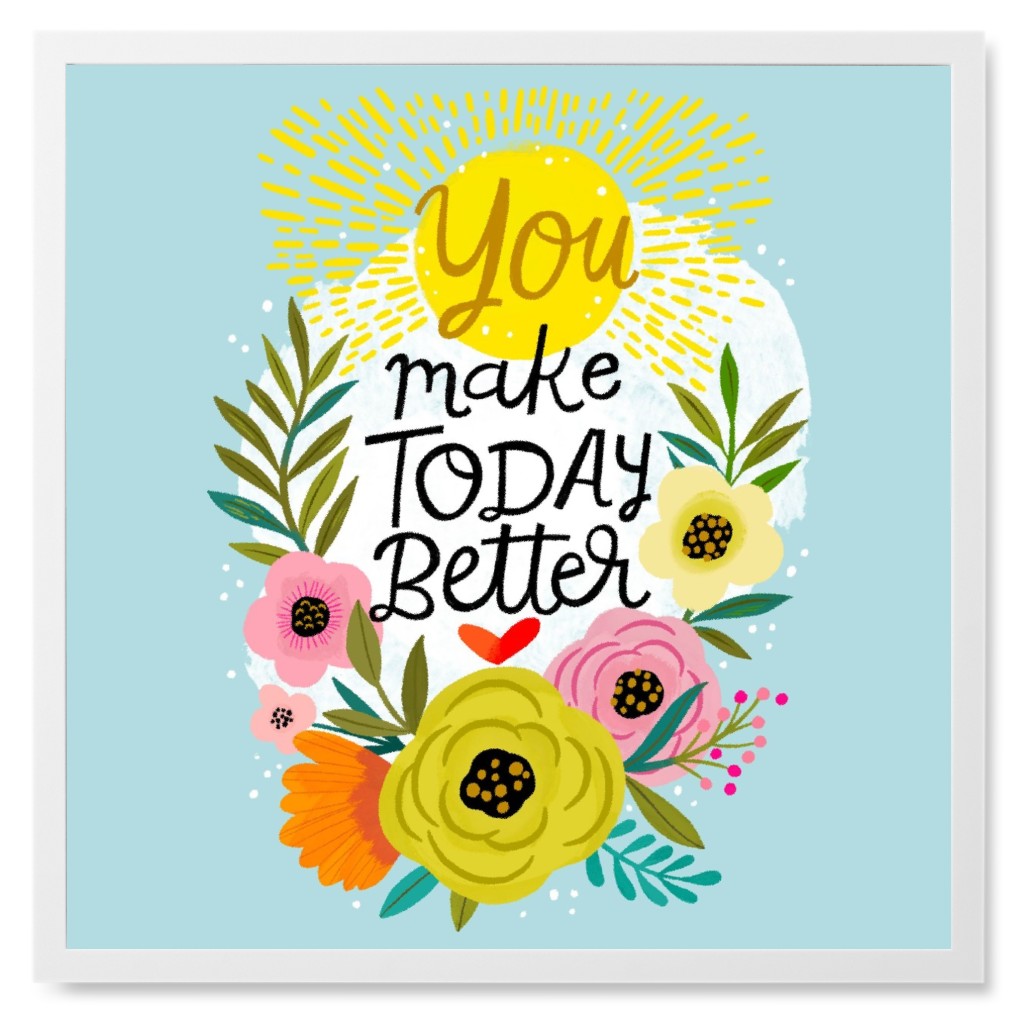 You Make Today Better - Blue Photo Tile, White, Framed, 8x8, Blue