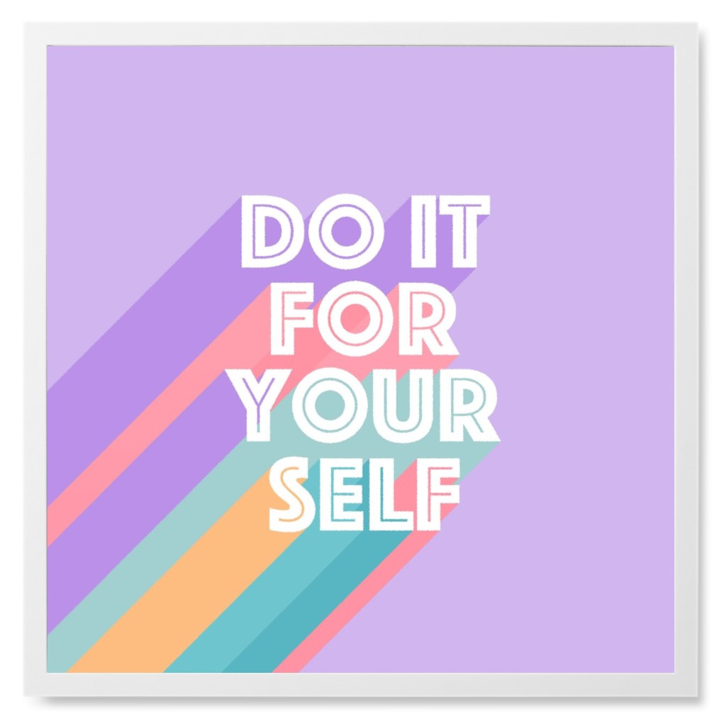 Do It for Yourself - Purple Photo Tile, White, Framed, 8x8, Purple